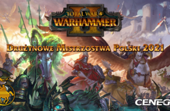 Drużynowych Mistrzostwach Polski 2021 Total War: Warhammer II !!!